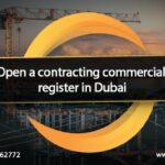 Open a contracting commercial register in Dubai?