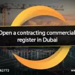 Open a contracting commercial register in Dubai?