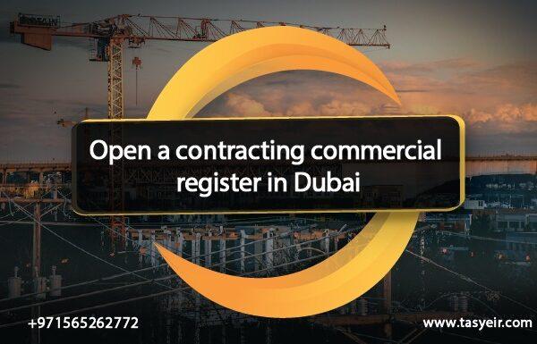 Open a contracting commercial register in Dubai?