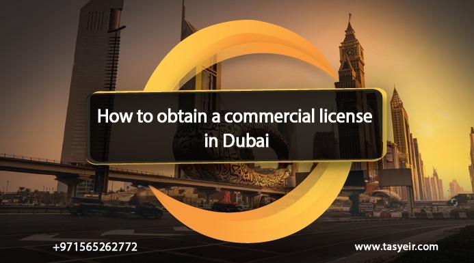 How to obtain a commercial license in Dubai