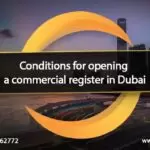Conditions for opening a commercial register in Dubai