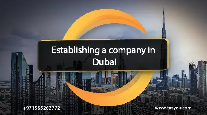 Establishing a company in Dubai