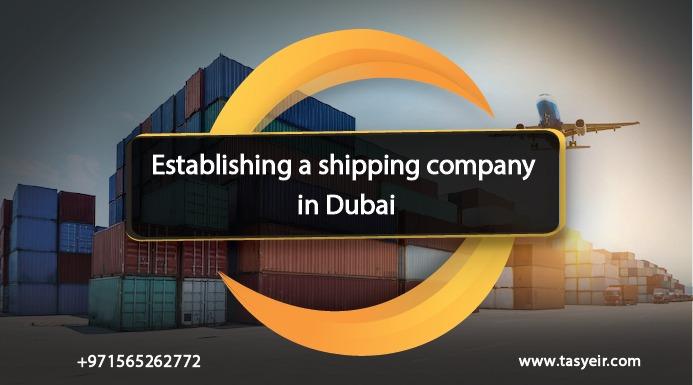 Establishing a shipping company in Dubai