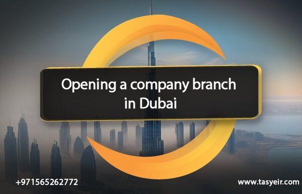 Opening a company branch in Dubai