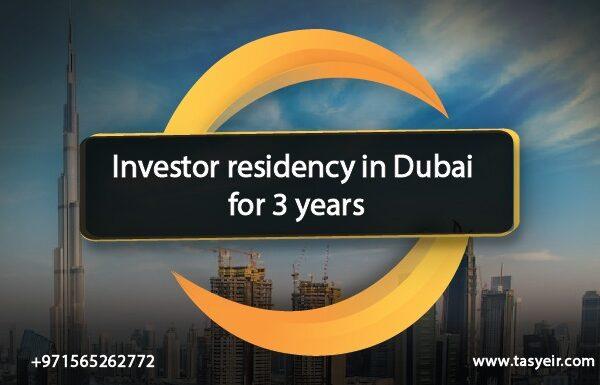 Investor residency in Dubai for 3 years