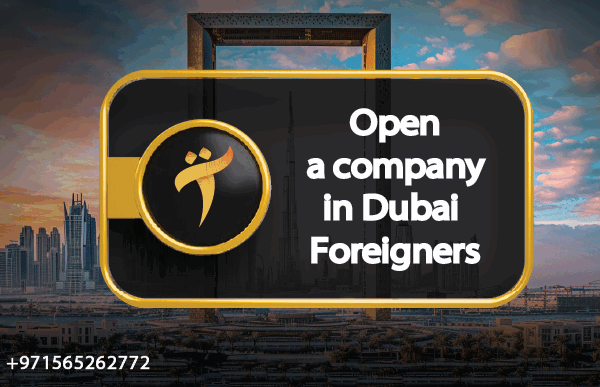 Opening a company in Dubai for foreigners