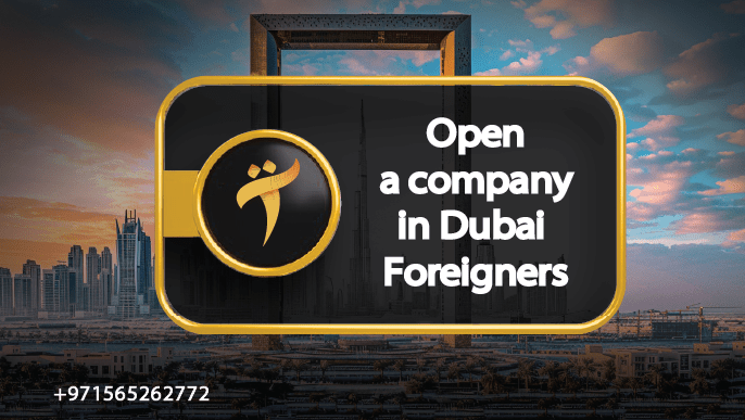Opening a company in Dubai for foreigners