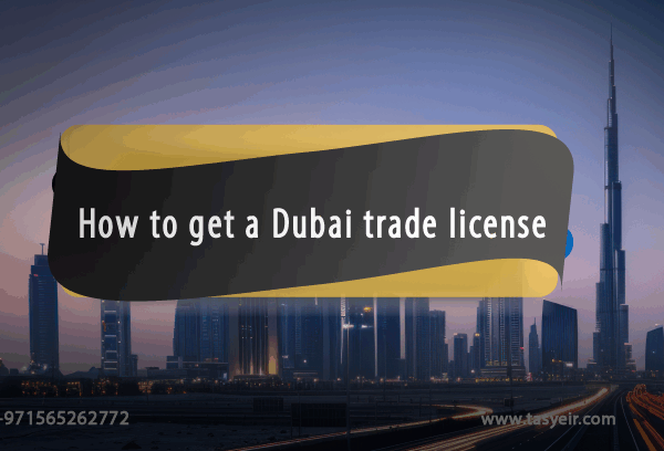 How to get a Dubai trade license